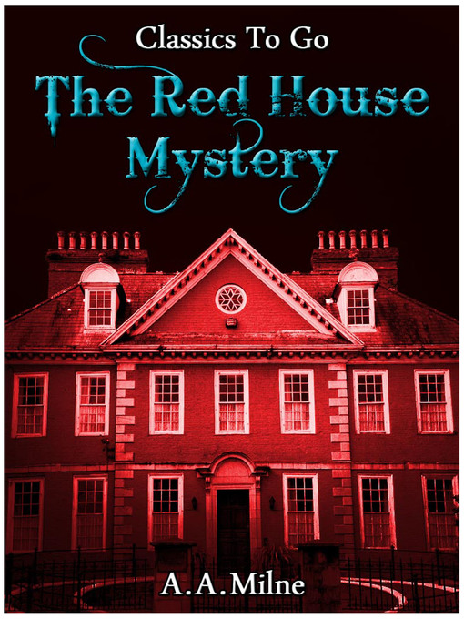 Title details for The Red House Mystery by A. A. (Alan Alexander) Milne - Available